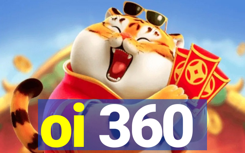 oi 360